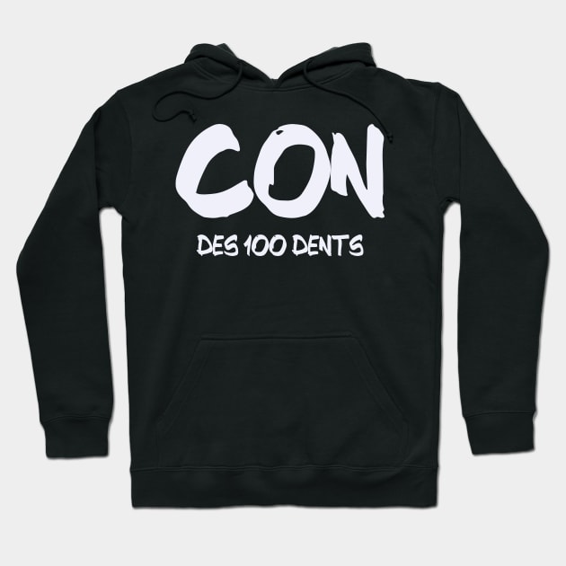 Con des 100 dents Hoodie by nathalieaynie